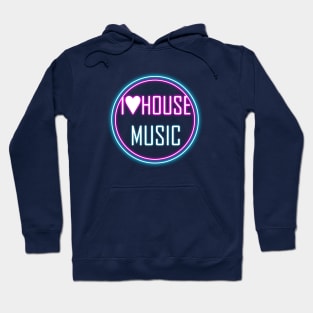 I LOVE HOUSE MUSIC Hoodie